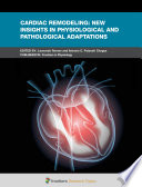 Cardiac Remodeling: New Insights in Physiological and Pathological Adaptations [E-Book] /