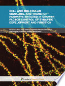 Cell and molecular signaling, and transport pathways involved in growth factor control of synaptic development and function [E-Book] /