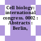 Cell biology: international congress. 0002 : Abstracts : Berlin, 31.08.80-05.09.80.