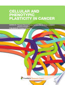 Cellular and Phenotypic Plasticity in Cancer [E-Book] /