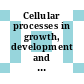 Cellular processes in growth, development and differentiation : Proceedings of a symposium : Bombay, 22.11.71-24.11.71.