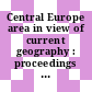 Central Europe area in view of current geography : proceedings of 23rd Central European Conference : 8th-9th October 2015, Brno, Czech Republic [E-Book] /