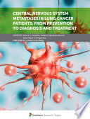Central Nervous System Metastases in Lung Cancer Patients: From Prevention to Diagnosis and Treatment [E-Book] /