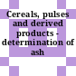 Cereals, pulses and derived products - determination of ash