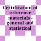 Certification of reference materials - general and statistical principles.