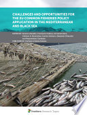 Challenges and Opportunities for the EU Common Fisheries Policy Application in the Mediterranean and Black Sea [E-Book] /