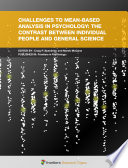Challenges to Mean-Based Analysis in Psychology: The Contrast Between Individual People and General Science [E-Book] /