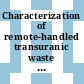 Characterization of remote-handled transuranic waste for the Waste Isolation Pilot Plant : interim report [E-Book] /