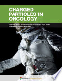 Charged Particles in Oncology [E-Book] /
