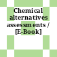 Chemical alternatives assessments / [E-Book]