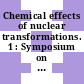 Chemical effects of nuclear transformations. 1 : Symposium on chemical effects associated with nuclear reactions and radioactive transformations: proceedings : Wien, 07.12.1964-11.12.1964