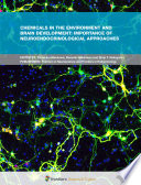 Chemicals in the Environment and Brain Development: Importance of Neuroendocrinological Approaches [E-Book] /