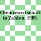 Chemiewirtschaft in Zahlen. 1989.
