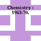 Chemistry : 1963-70.