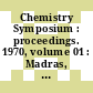 Chemistry Symposium : proceedings. 1970, volume 01 : Madras, Nov. 25-28, 1970. vol. 1. Physico-chemical methods in structural inorganic chemistry.