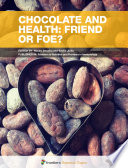 Chocolate and Health: Friend or Foe? [E-Book] /