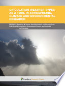 Circulation Weather types as a tool in atmospheric, climate and environmental research [E-Book] /