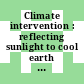Climate intervention : reflecting sunlight to cool earth [E-Book] /