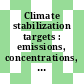 Climate stabilization targets : emissions, concentrations, and impacts over decades to millennia [E-Book] /