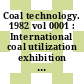 Coal technology. 1982 vol 0001 : International coal utilization exhibition and conference. 0005 vol 0001: transportation/export : Houston, TX, 07.12.1982-09.12.1982.