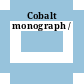 Cobalt monograph /