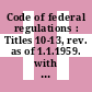 Code of federal regulations : Titles 10-13, rev. as of 1.1.1959. with cumulative pocket suppl. as of 1.1.1962.
