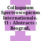 Colloquium Spectroscopicum Internationale. 11 : Abstracts : Beograd, 30.09.1963-04.10.1963