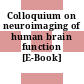Colloquium on neuroimaging of human brain function [E-Book]