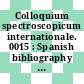 Colloquium spectroscopicum internationale. 0015 : Spanish bibliography : Madrid, 26.05.1969-30.05.1969