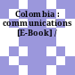 Colombia : communications [E-Book] /