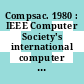 Compsac. 1980 : IEEE Computer Society's international computer software and applications conference. 0004: proceedings : Chicago, IL, 27.10.1980-31.10.1980.