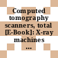 Computed tomography scanners, total [E-Book]: X-ray machines per million population.