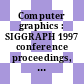 Computer graphics : SIGGRAPH 1997 conference proceedings, August 3-8, 1997 Los Angeles, California.