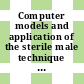 Computer models and application of the sterile male technique : Proceedings of a panel : Wien, 13.12.1971-17.12.1971.