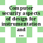 Computer security aspects of design for instrumentation and control systems at nuclear power plants [E-Book] /