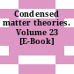 Condensed matter theories. Volume 23 [E-Book]