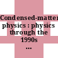 Condensed-matter physics : physics through the 1990s [E-Book] /
