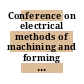 Conference on electrical methods of machining and forming : London, 05.12.67-07.12.67.