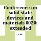 Conference on solid state devices and materials 0020: extended abstracts : SSDM 0020: extended abstracts : International conference on solid state devices and materials 1988: extended abstracts : SSDM 1988: extended abstracts : Tokyo, 24.08.88-26.08.88.