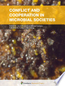 Conflict and Cooperation in Microbial Societies [E-Book] /