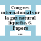 Congres international sur la gaz natural liquefie. 6. Papers session 3 and 4 2 : Kyoto, 07.04.80-10.04.80