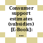 Consumer support estimates (subsidies) [E-Book]: As a percentage of consumption expenditure.