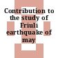 Contribution to the study of Friuli earthquake of may 1976.