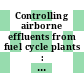 Controlling airborne effluents from fuel cycle plants : Topical meeting proceedings : Sun-Valley, ID, 05.08.76-06.08.76.