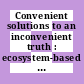 Convenient solutions to an inconvenient truth : ecosystem-based approaches to climate change [E-Book]