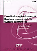 Core Monitoring for Commercial Reactors: Improvements in Systems and Methods [E-Book]: Workshop Proceedings, Stockholm 4-5 October 1999 /