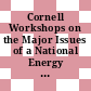 Cornell Workshops on the Major Issues of a National Energy Research and Development Program : report : Ithaca, NY, 14.09.73-17.10.73.