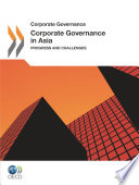 Corporate Governance in Asia 2011 [E-Book]: Progress and Challenges /
