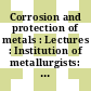 Corrosion and protection of metals : Lectures : Institution of metallurgists: refresher course 0019 : Keele, 04.64.