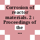 Corrosion of reactor materials. 2 : Proceedings of the conference : Salzburg, 04.06.62-08.06.62